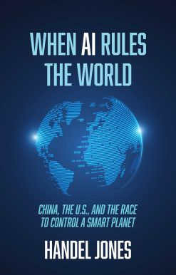 When AI Rules the World: China, the U.S., and the Race to Control a Smart Planet