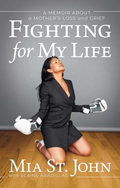Fighting for My Life: A Memoir about a Mother's Loss and Grief