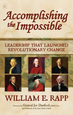 Accomplishing the Impossible: Leadership That Launched Revolutionary Change