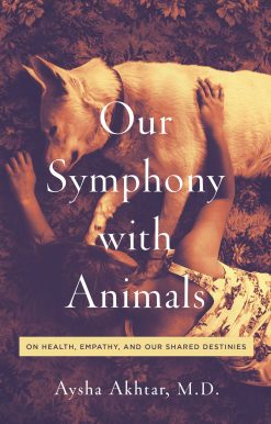 Our Symphony with Animals: On Health, Empathy, and Our Shared Destinies