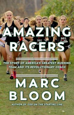 Amazing Racers: The Story of America's Greatest Running Team and its Revolutionary Coach