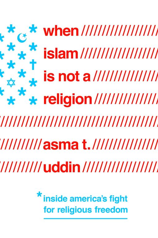 When Islam Is Not a Religion: Inside America's Fight for Religious Freedom