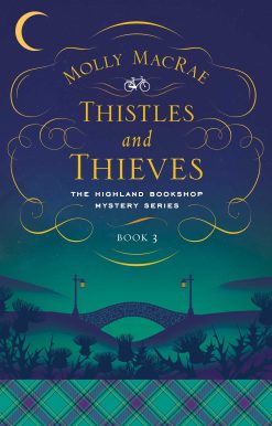 Thistles and Thieves: The Highland Bookshop Mystery Series: Book 3