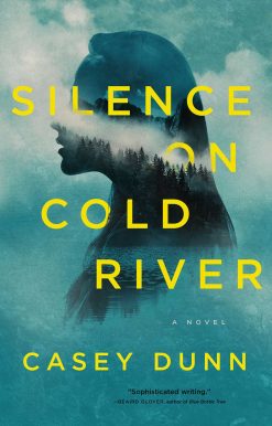Silence on Cold River: A Novel