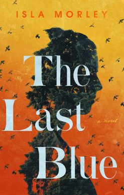 The Last Blue: A Novel