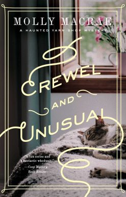 Crewel and Unusual: A Haunted Yarn Shop Mystery