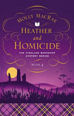 Heather and Homicide: The Highland Bookshop Mystery Series: Book 4