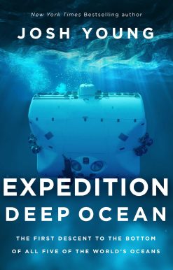 Expedition Deep Ocean: The First Descent to the Bottom of All Five of the World's Oceans