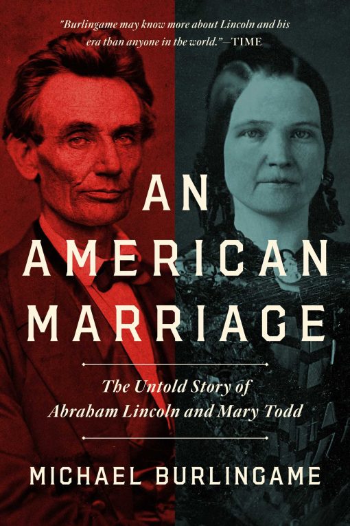 An American Marriage: The Untold Story of Abraham Lincoln and Mary Todd