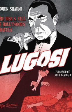 Lugosi: The Rise and Fall of Hollywood's Dracula