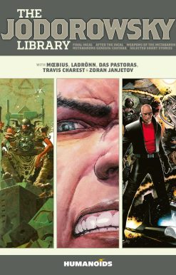 The Jodorowsky Library: Book Three: Final Incal • After the Incal • Metabarons Genesis: Castaka • Weapons of the Metabaron • Selected Short Stories