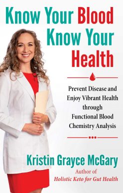 Know Your Blood, Know Your Health: Prevent Disease and Enjoy Vibrant Health through Functional Blood Chemistry Analysis