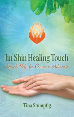 Jin Shin Healing Touch: Quick Help for Common Ailments