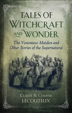 Tales of Witchcraft and Wonder: The Venomous Maiden and Other Stories of the Supernatural
