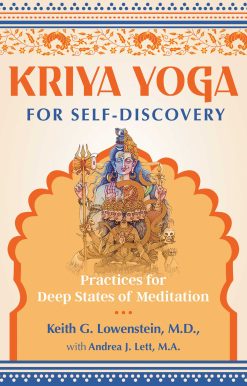 Kriya Yoga for Self-Discovery: Practices for Deep States of Meditation
