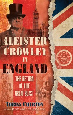Aleister Crowley in England: The Return of the Great Beast