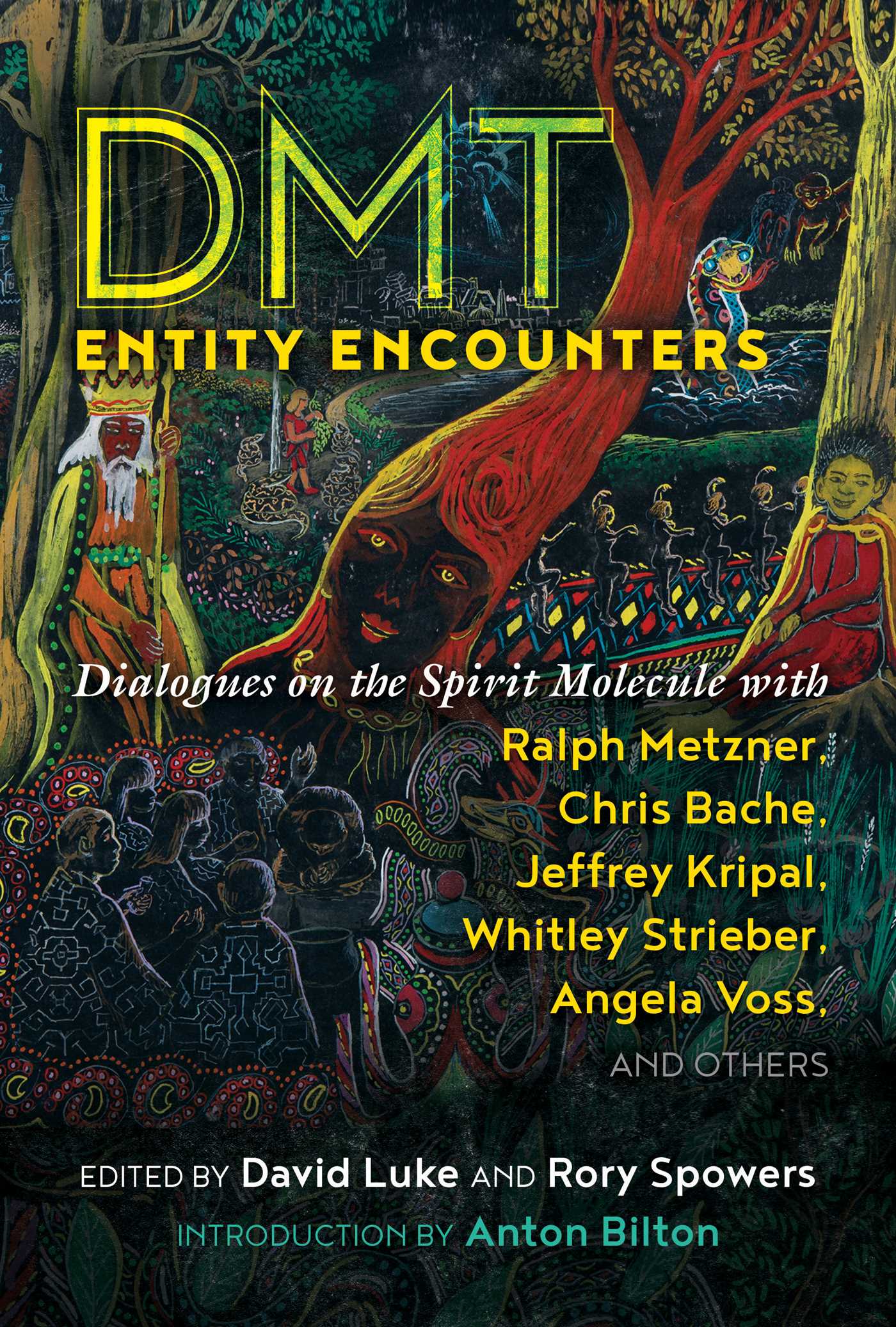 DMT Entity Encounters: Dialogues on the Spirit Molecule with Ralph Metzner, Chris Bache, Jeffrey Kripal, Whitley Strieber, Angela Voss, and Others 1 DMT Entity Encounters: Dialogues on the Spirit Molecule with Ralph Metzner, Chris Bache, Jeffrey Kripal, Whitley Strieber, Angela Voss, and Others