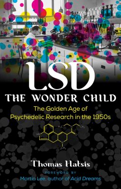 LSD   The Wonder Child: The Golden Age of Psychedelic Research in the 1950s