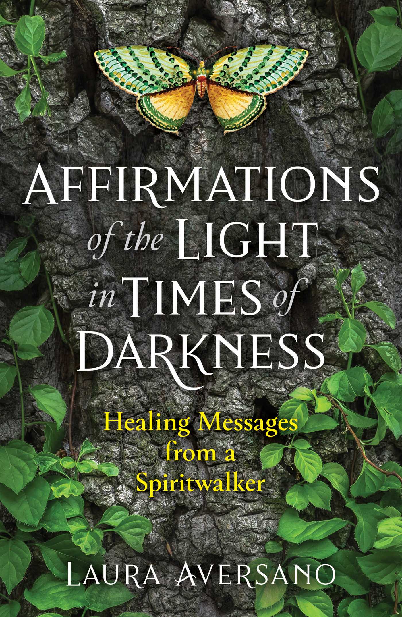 Affirmations of the Light in Times of Darkness: Healing Messages from a Spiritwalker 1 Affirmations of the Light in Times of Darkness: Healing Messages from a Spiritwalker