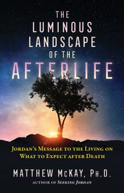 The Luminous Landscape of the Afterlife: Jordan's Message to the Living on What to Expect after Death