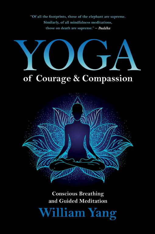 Yoga of Courage and Compassion: Conscious Breathing and Guided Meditation