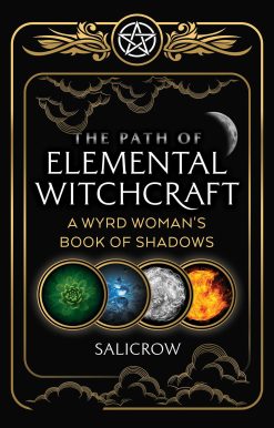 The Path of Elemental Witchcraft: A Wyrd Woman's Book of Shadows
