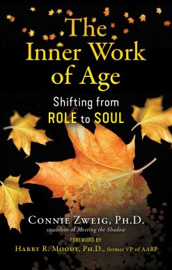 The Inner Work of Age: Shifting from Role to Soul