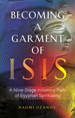 Becoming a Garment of Isis: A Nine-Stage Initiatory Path of Egyptian Spirituality