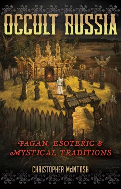 Occult Russia: Pagan, Esoteric, and Mystical Traditions