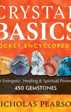 Crystal Basics Pocket Encyclopedia: The Energetic, Healing, and Spiritual Power of 450 Gemstones