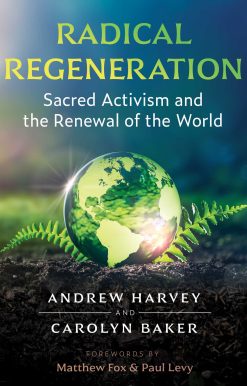 Radical Regeneration: Sacred Activism and the Renewal of the World