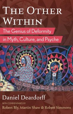 The Other Within: The Genius of Deformity in Myth, Culture, and Psyche