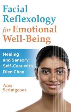 Facial Reflexology for Emotional Well-Being: Healing and Sensory Self-Care with Dien Chan