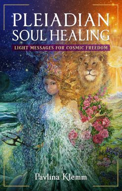 Pleiadian Soul Healing: Light Messages for Cosmic Freedom