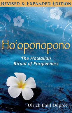 Ho'oponopono: The Hawaiian Ritual of Forgiveness
