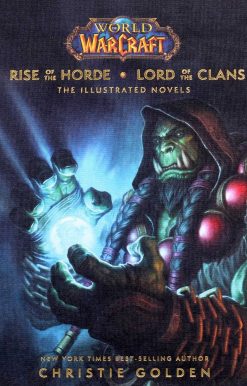 World of Warcraft: Rise of the Horde & Lord of the Clans: The Illustrated Novels