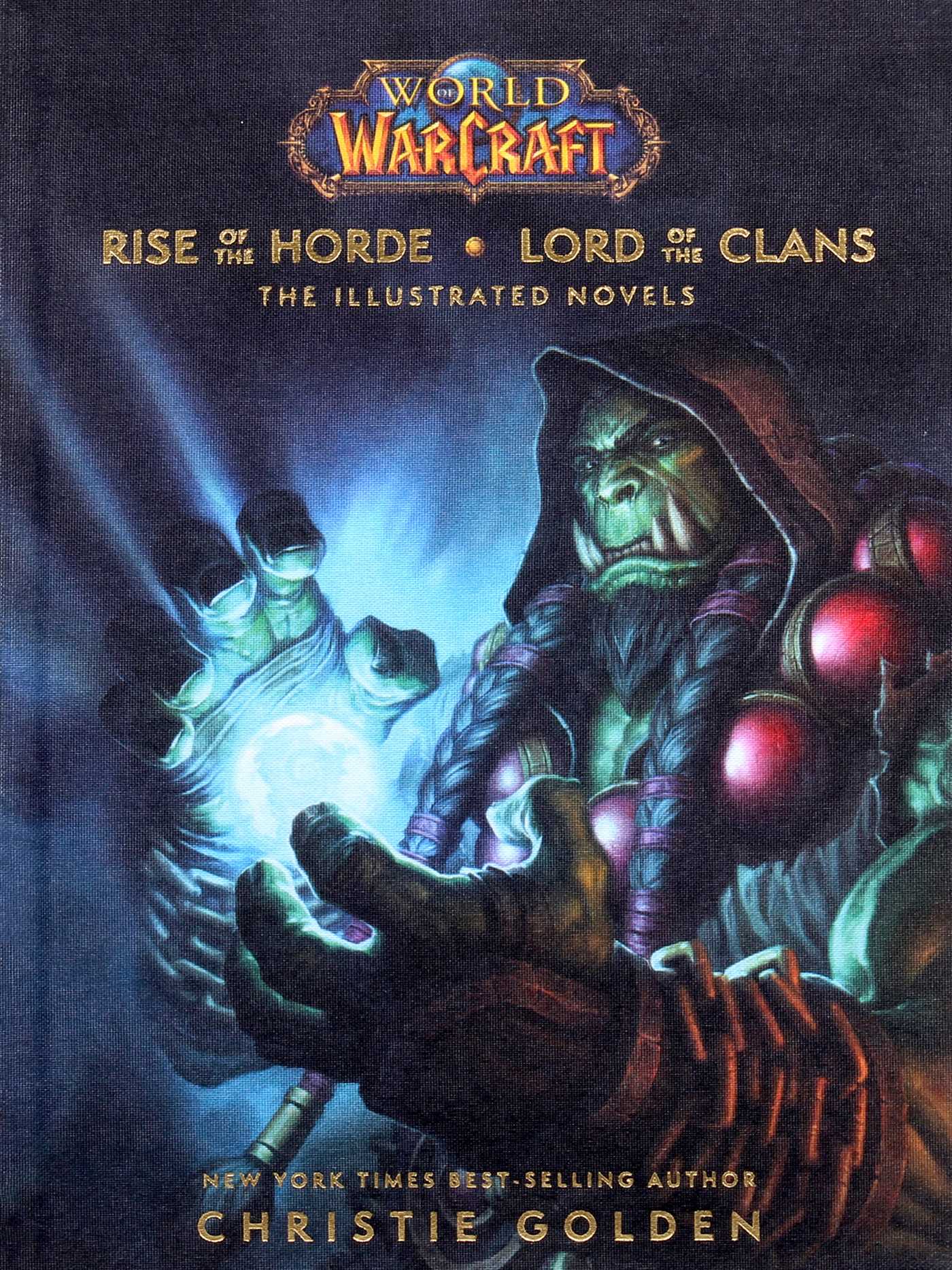 World of Warcraft: Rise of the Horde & Lord of the Clans: The Illustrated Novels 1 World of Warcraft: Rise of the Horde & Lord of the Clans: The Illustrated Novels
