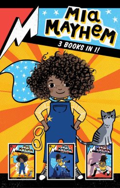 Mia Mayhem 3 Books in 1!: Mia Mayhem Is a Superhero!; Mia Mayhem Learns to Fly!; Mia Mayhem vs. the Super Bully
