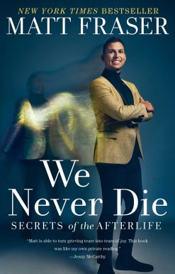 We Never Die: Secrets of the Afterlife