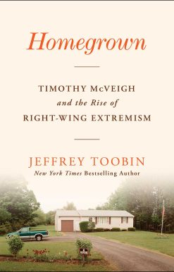 Homegrown: Timothy McVeigh and the Rise of Right-Wing Extremism