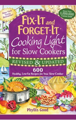 Fix-It and Forget-It Cooking Light for Slow Cookers: 600 Healthy, Low-Fat Recipes for Your Slow Cooker