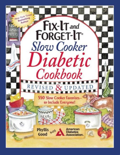 Fix-It and Forget-It Slow Cooker Diabetic Cookbook: 550 Slow Cooker Favorites to Include Everyone!