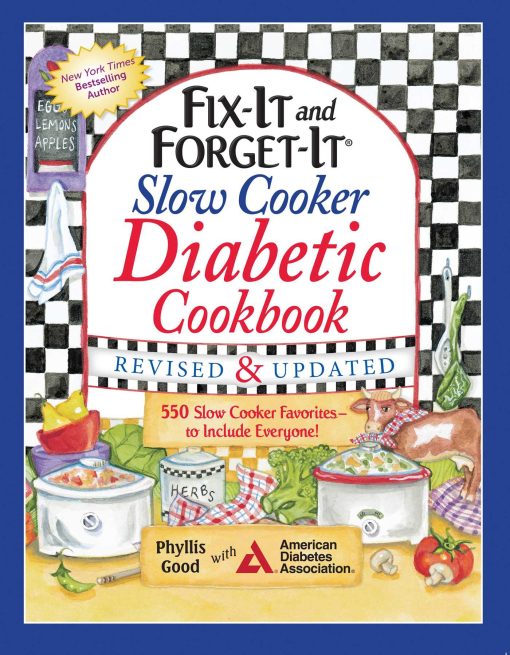 Fix-It and Forget-It Slow Cooker Diabetic Cookbook: 550 Slow Cooker Favorites to Include Everyone