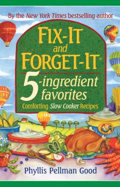 Fix-It and Forget-It 5-Ingredient Favorites: Comforting Slow-Cooker Recipes, Revised and Updated