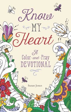 Know My Heart: A Color-and-Pray Devotional