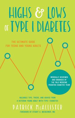 Highs & Lows of Type 1 Diabetes: The Ultimate Guide for Teens and Young Adults