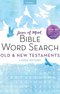 Peace of Mind Bible Word Search: Old & New Testaments: Over 150 Large-Print Puzzles to Enjoy!
