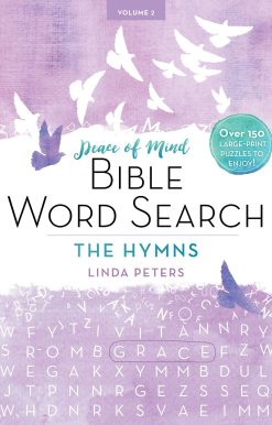 Peace of Mind Bible Word Search: The Hymns: Over 150 Large-Print Puzzles to Enjoy!