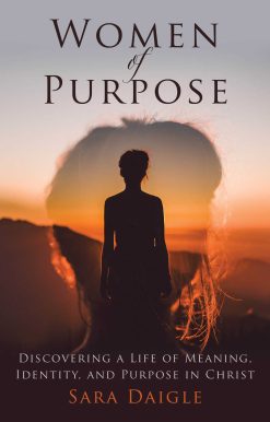 Women of Purpose: A Daily Devotional for Discovering a Meaningful Life in Christ
