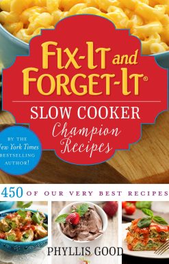 Fix-It and Forget-It Slow Cooker Champion Recipes: 450 of Our Very Best Recipes